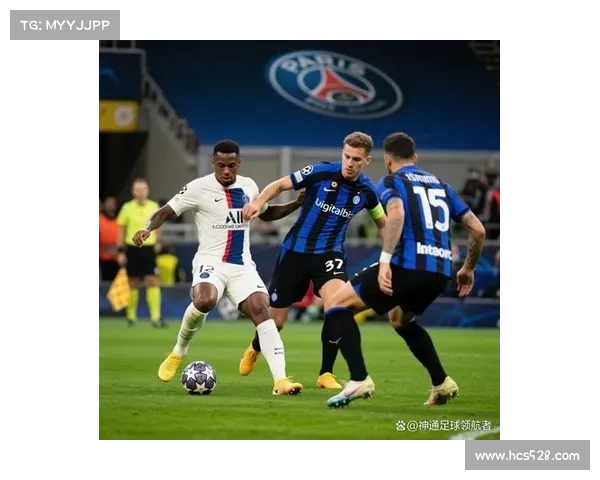 全面解析巴黎圣日耳曼欧冠征程面临的多重挑战与未来机遇深度展望